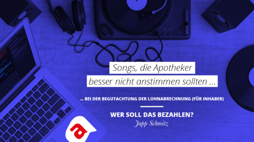 Apotheker-Songs32 lohnabrechnung inhaber wer soll das bezahlen aa