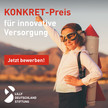 Ausschreibung gestartet: KONKRET-Preis für innovative Versorgung