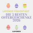 Bunte Ostereier auf hellem Hintergrund, in der Bildmitte steht „LAPONDO präsentiert: Die 5 besten Ostergeschenke 2026“
