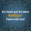 Ein Hoch auf 44 Jahre Keltican® – Feiere mit uns!