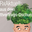 Raus aus dem Rabattvertrags-Dschungel mit RxAktuell