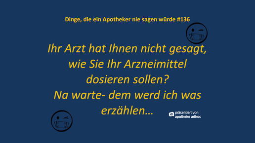 dinge die ein apotheker nie sagen wuerde 136 ddeansw