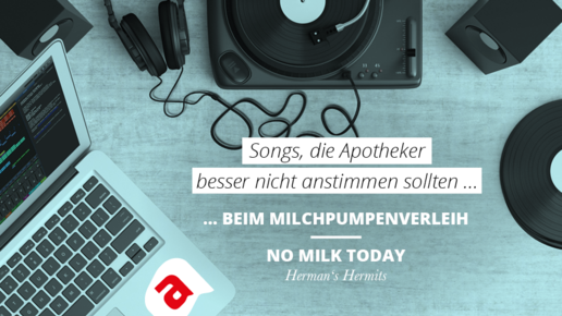 Apotheker-Songs Milchpumpe No Milk Today aa