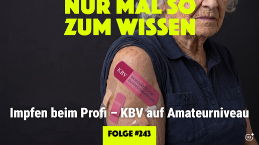 In der neuen Folge des Podcasts NUR MAL SO ZUM WISSEN diskutieren die Hosts Tom Bellartz und Patrick Hollstein über die aktuelle Impfkampagne der Kassenärztlichen Bundesvereinigung (KBV)