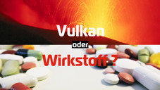 Vulkan oder Wirkstoff?