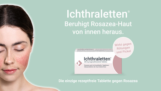 Links Frau mit geröteter Rosazea-Haut im Gesicht, Augen geschlossen. Rechts Verpackung von Ichthraletten mit Text ‚Beruhigt Rosazea-Haut von innen‘ und Hinweis ‚Wirkt gegen Rötungen und Pickel‘.