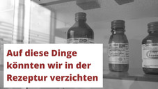 Auf diese Dinge könnten wir in der Rezeptur verzichten
