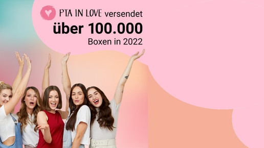 Rekord: PTA IN LOVE schickt mehr als 100.000 Boxen