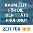 Kaum Zeit für Identitätsprüfung? Wir hätten da was … Kaum Zeit für Identitätsprüfung? Wir hätten da was …