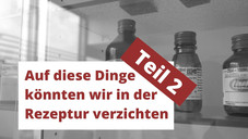 Auf diese Dinge könnten wir in der Rezeptur verzichten – Teil 2