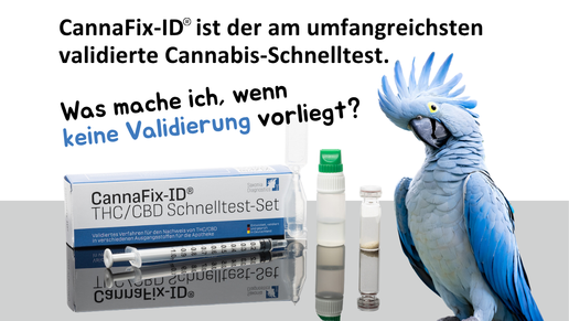 Ein Bild, das einen fragenden blauen Kakadu und einen CannaFix-ID-Schnelltest zeigt, mit dem Text „CannaFix-ID ist der am umfangreichsten validierte Cannabis-Schnelltest.“ Und „Was mache ich, wenn keine Validierung vorliegt?“.