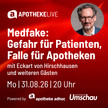 APOTHEKE LIVE am 31.08.2026 - "Medfake: Gefahr für Patienten, Falle für Apotheken"