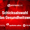 APOTHEKE Live: Schicksalswahl für das Gesundheitswesen