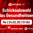 APOTHEKE LIVE zur Bundestagswahl am 24.2.2025 ab 13.00 Uhr