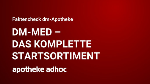 Info-Kachel. Hier gehts zum Faktencheck dm-Apothke, das Startsortiment
