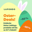 Jetzt Lieblingsprodukte & Ostergeschenke mit bis zu 50 % Rabatt sichern!