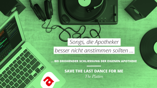 Apotheker-Songs37 schliessung eigen last dance aa