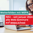 Neu: Web-Seminare im WEPA Weiterbildungs-Portal WEPA.school Neu: Web-Seminare im WEPA Weiterbildungs-Portal WEPA.school