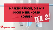 Noch mehr Maskensprüche, die wir nicht mehr hören können