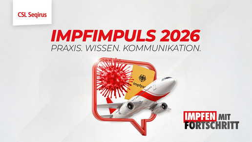 „Grafik zum Impfimpuls 2026 von CSL Seqirus. Über der Überschrift ‚Impfimpuls 2026 – Praxis. Wissen. Kommunikation.‘ sind in einer roten Sprechblase ein stilisiertes Virus, ein Impfausweis und ein Flugzeug dargestellt. Unten rechts steht der Slogan ‚Impfen mit Fortschritt‘.“